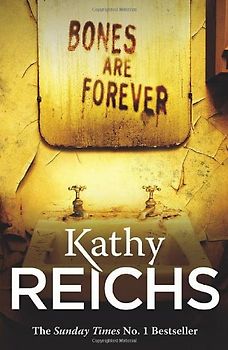 Bones Are Forever: (Temperance Brennan 15) - Reichs, Kathy