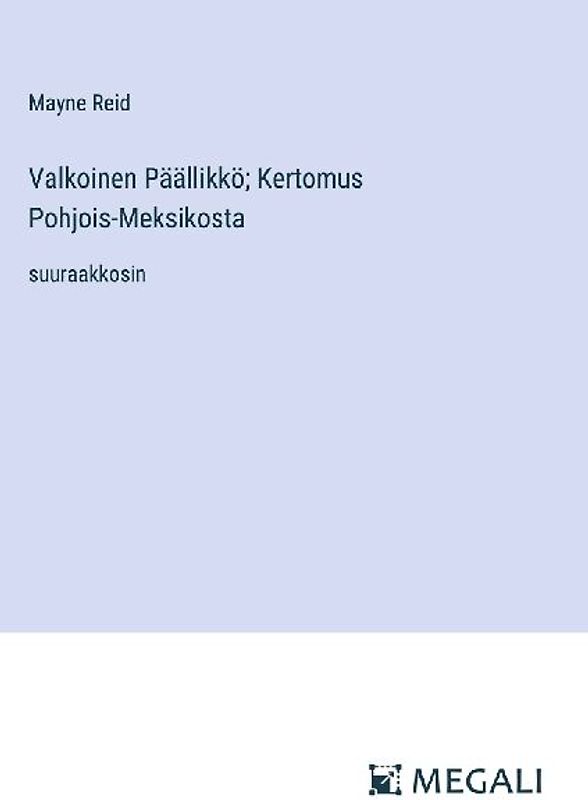 Valkoinen Päällikkö; Kertomus Pohjois-Meksikosta