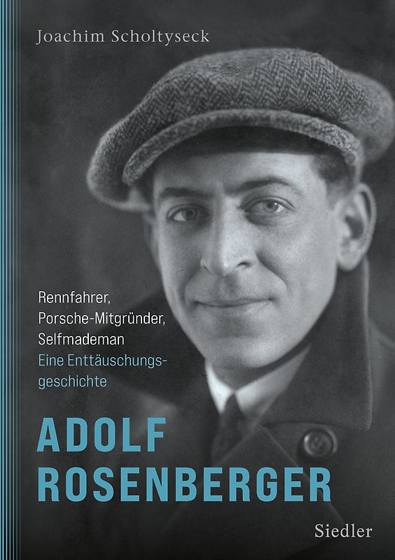 Adolf Rosenberger - Rennfahrer, Porsche-Mitgründer, Selfmademan