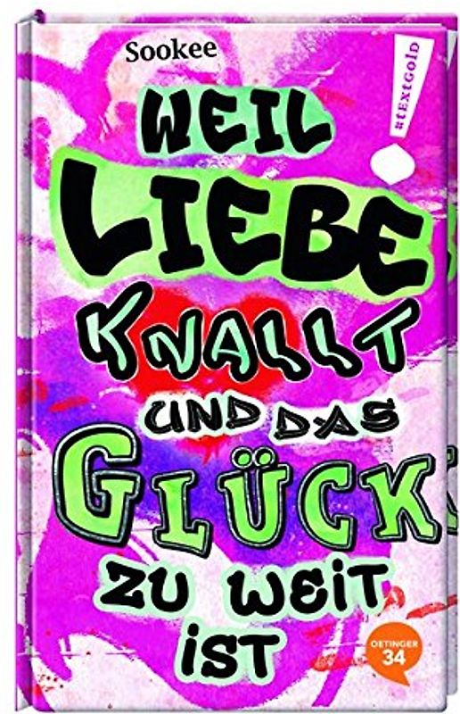 #textgold - Weil Liebe knallt und das Glück zu weit ist