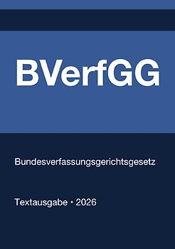 BVerfGG - Bundesverfassungsgerichtsgesetz (Deutschland) 2026