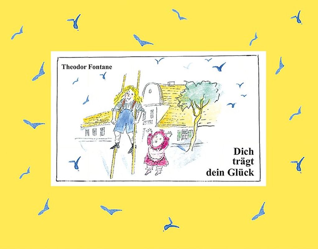 Theodor Fontane - Dich trägt dein Glück