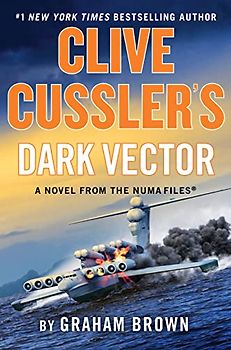 Clive Cussler's Dark Vector (The NUMA Files, Band 19)