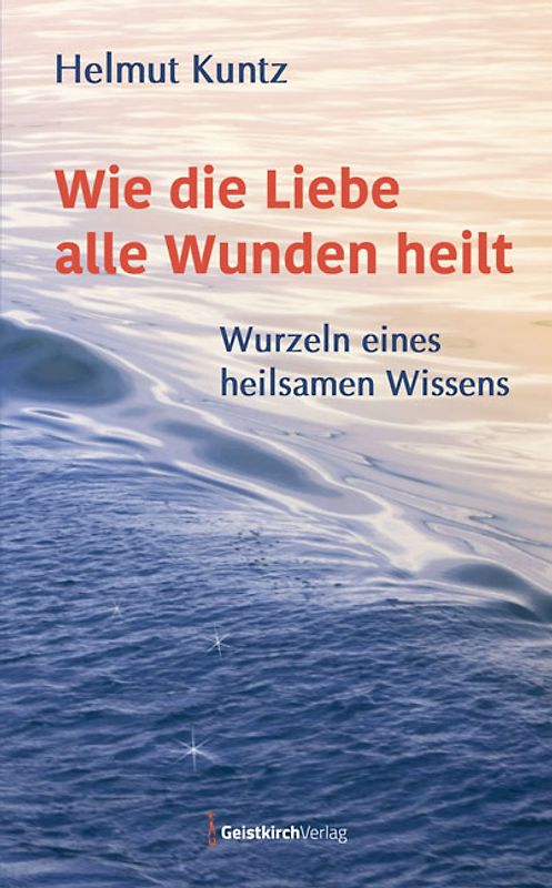 Wie die Liebe alle Wunden heilt