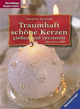 Traumhaft schöne Kerzen giessen und verzieren