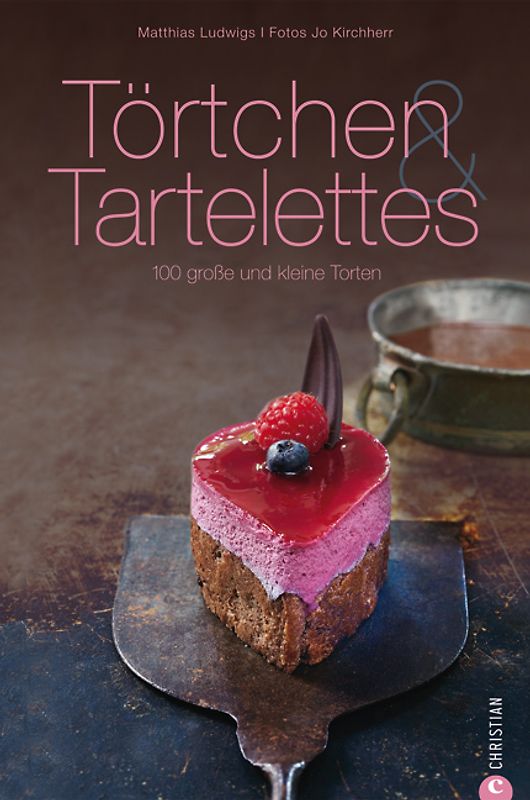 Törtchen & Tartelettes. 100 große und kleine Torten