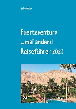 Fuerteventura ...mal anders! Reiseführer 2021