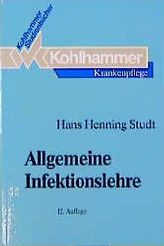 Allgemeine Infektionslehre. Klinische Infektionslehre, Mikrobiologie und Hygiene