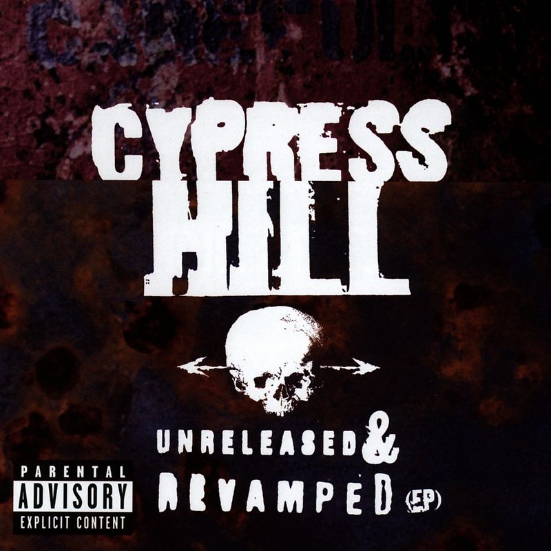 Cypress Hill - Unreleased & Revamped(Ep)