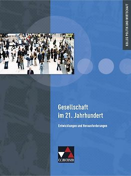 Kolleg Politik und Wirtschaft - neu / Kolleg Politik und Wirtschaft - Baden-Württemberg / Gesellschaft im 21. Jahrhundert
