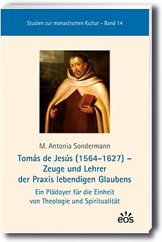 Tomás de Jesús (1564-1627) - Zeuge und Lehrer der Praxis lebendigen Glaubens