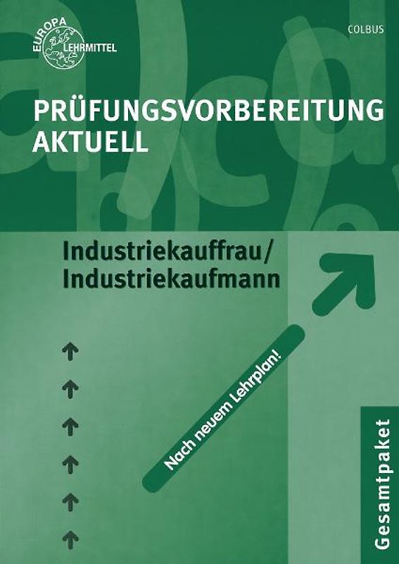 Prüfungsvorbereitung aktuell für Industriekauffrau/ Industriekaufmann. Zwischen- und Abschlussprüfung, Gesamtpaket