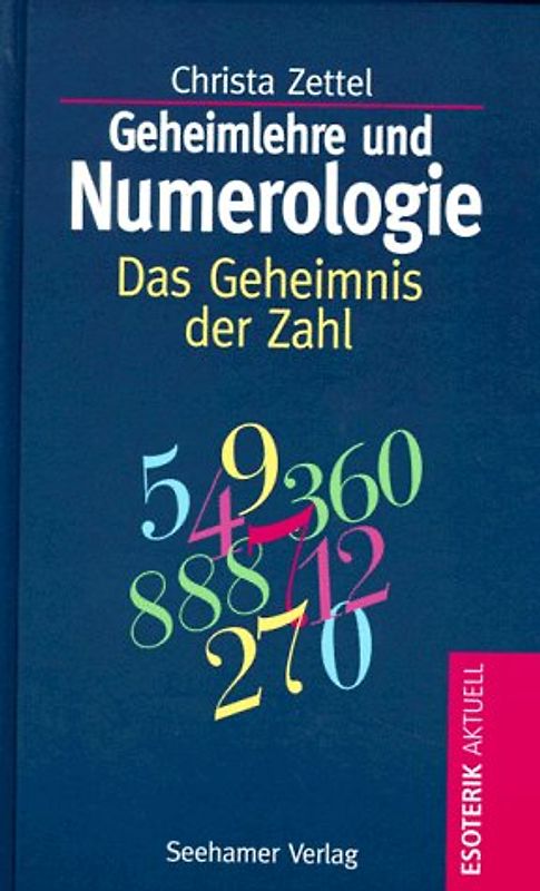 Geheimlehre und Numerologie. Das Geheimnis der Zahl