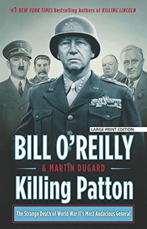 Killing Patton: The Strange Death of World War II's Most Audacious General