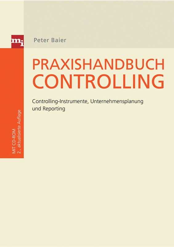Praxishandbuch Controlling. Controlling-Instrumente, Unternehmensplanung und Reporting