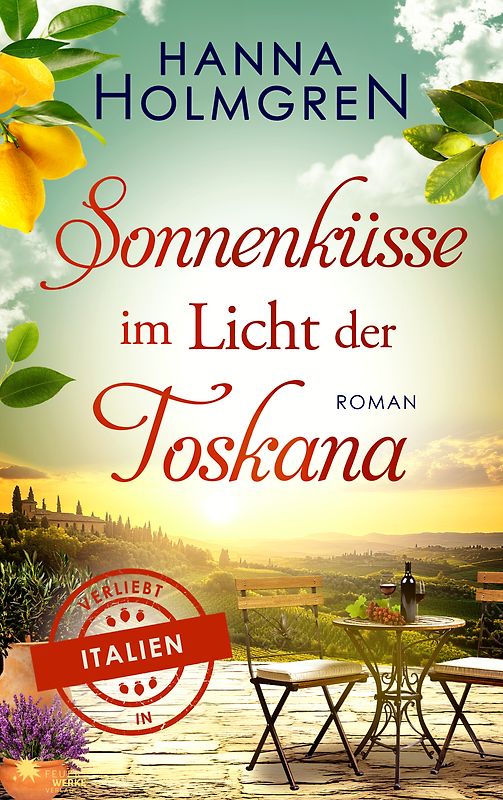 Sonnenküsse im Licht der Toskana (Verliebt in Italien)