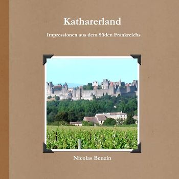 Katharerland - Impressionen aus dem Süden Frankreichs - Benzin, Nicolas