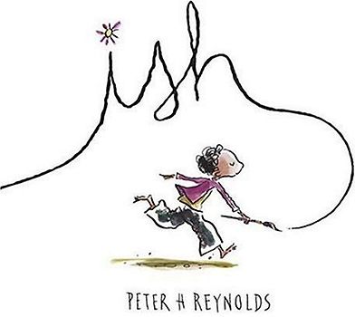 Ish (Creatrilogy) - Reynolds, Peter H.