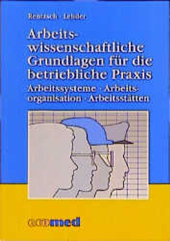 Arbeitswissenschaftliche Grundlagen für die betriebliche Praxis