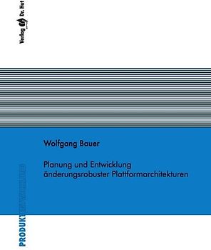 Planung und Entwicklung änderungsrobuster Plattformarchitekturen