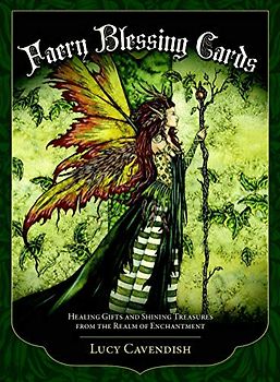 Faery Blessing Cards: Healing Gifts and Shining Treasures from the Realm of Enchantment