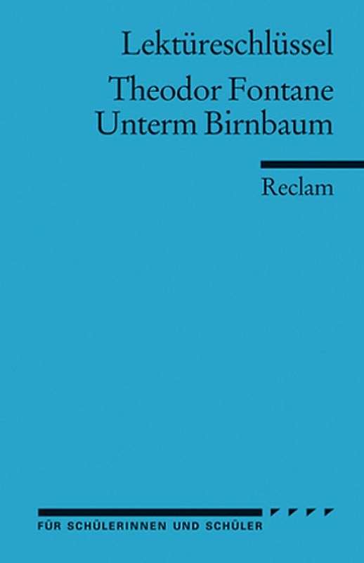 Lektüreschlüssel zu Theodor Fontane: Unterm Birnbaum