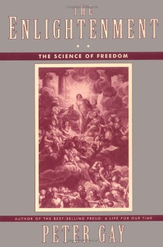 The Enlightenment: The Science of Freedom: The Science of Freedom v. 2 - Peter Gay