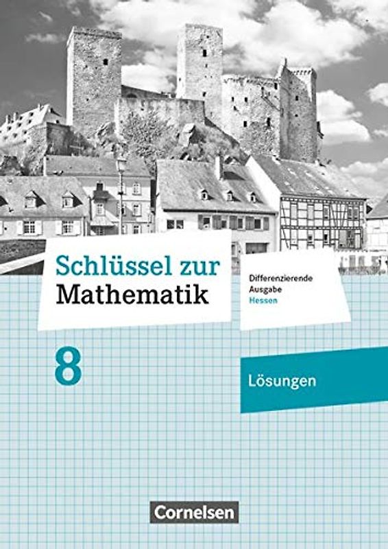 Schlüssel zur Mathematik - Differenzierende Ausgabe Hessen - 8. Schuljahr: Lösungen zum Schulbuch