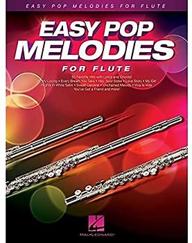 Easy Pop Melodies for Flute: 50 Favorite Hits with Lyrics and Chords