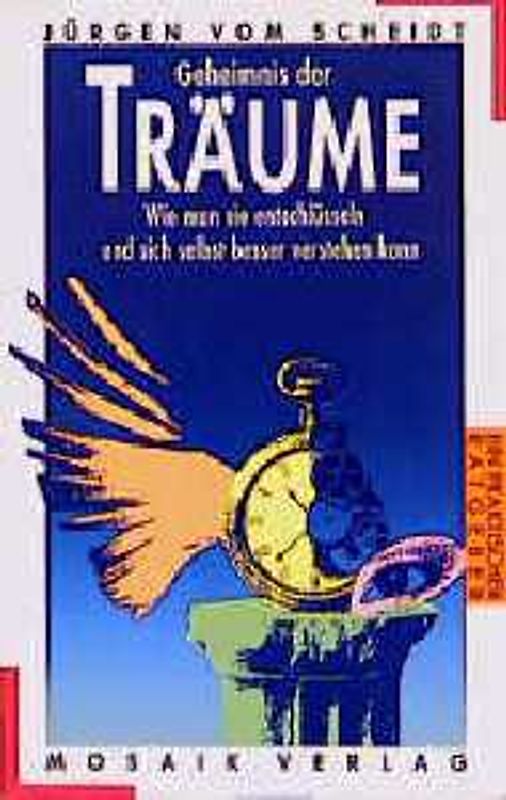 Geheimnis der Träume. Wie man sie entschlüsseln und sich selbst verstehen kann