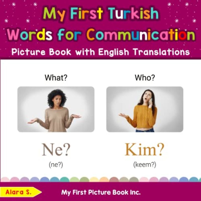 My First Turkish Words for Communication Picture Book with English Translations: Bilingual Early Learning & Easy Teaching Turkish Books for Kids ... Basic Turkish words for Children, Band 18)
