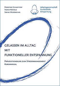 Gelassen im Alltag mit Funktioneller Entspannung