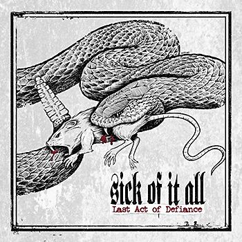Sick of It All - Last Act of Defiance (Limited Edition)