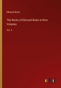 The Works of Edmund Burke in Nine Volumes