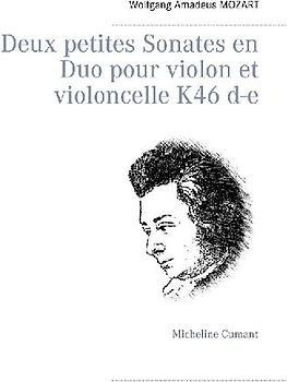 Deux petites Sonates en Duo pour violon et violoncelle K46 d-e