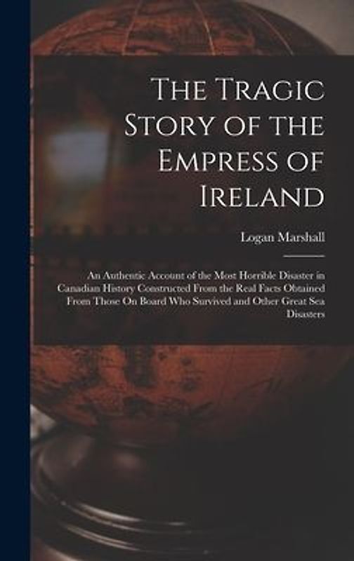 The Tragic Story of the Empress of Ireland