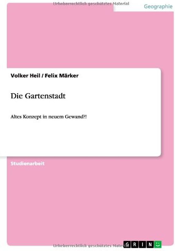 Die Gartenstadt. Altes Konzept in neuem Gewand?