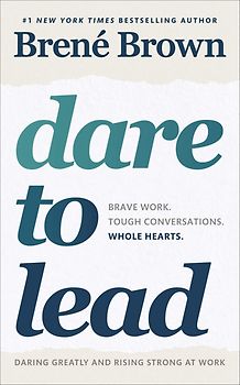 Dare to Lead - Brave Work - Tough Conversations - Whole Hearts - Brené Brown [Paperback]