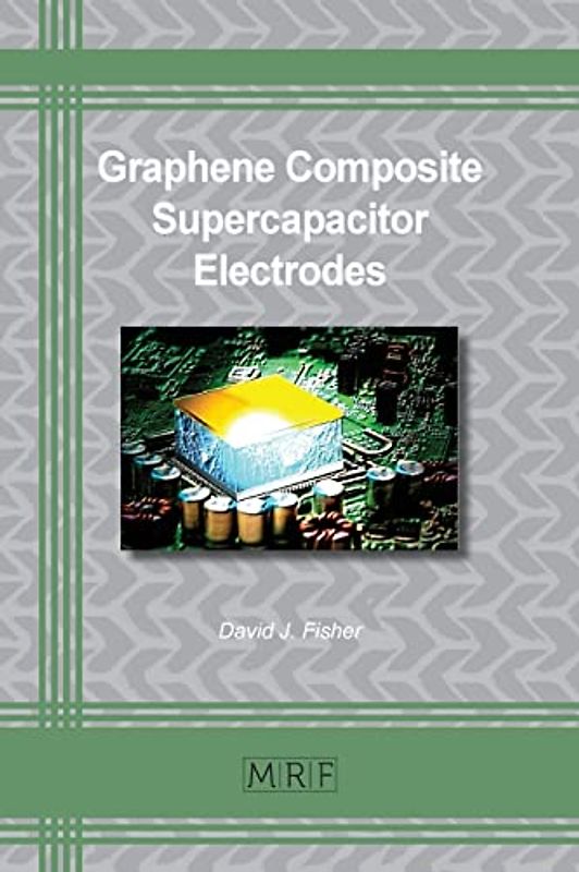 Graphene Composite Supercapacitor Electrodes (Materials Research Foundations)