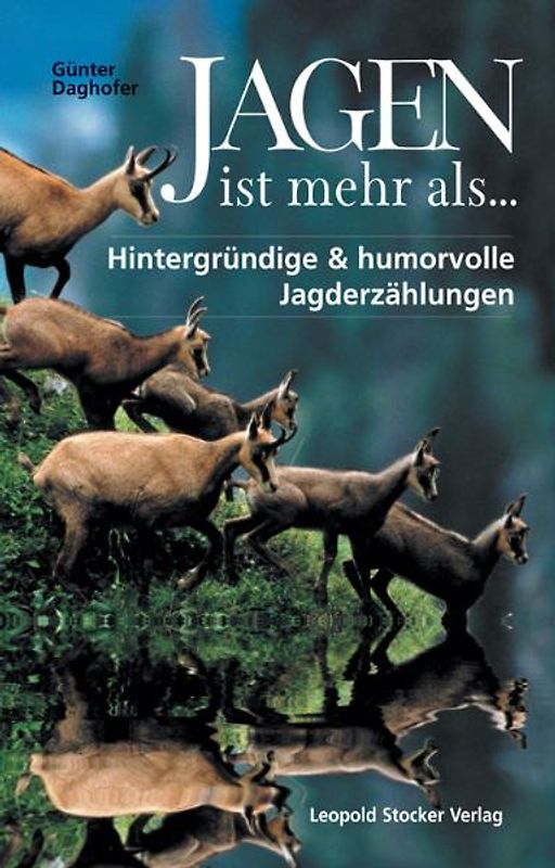 Jagen ist mehr als...