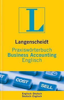 Langenscheidt Praxiswörterbuch Business Accounting. Englisch-Deutsch /Deutsch-Englisch