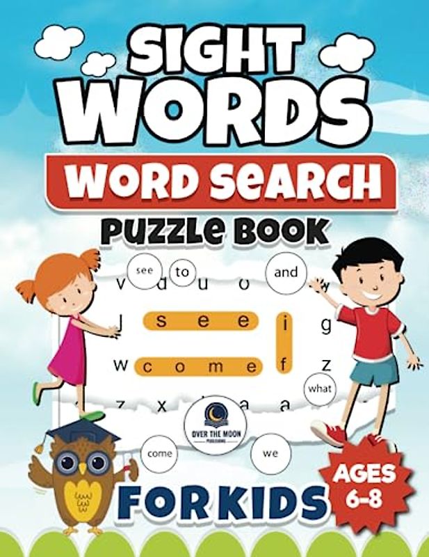 Sight Words Word Search for Kids: Boost your Child's Vocabulary and Mental Agility with the High Frequency Words Activity Book for Kids Ages 6-8, Grades 1 to 3