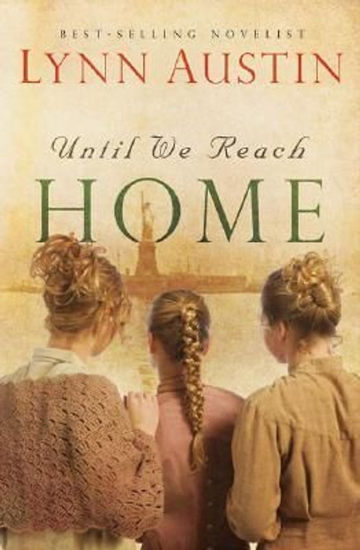 Until We Reach Home - Lynn N. Austin