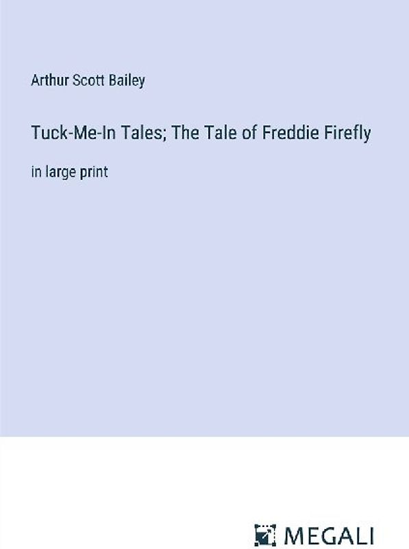 Tuck-Me-In Tales; The Tale of Freddie Firefly
