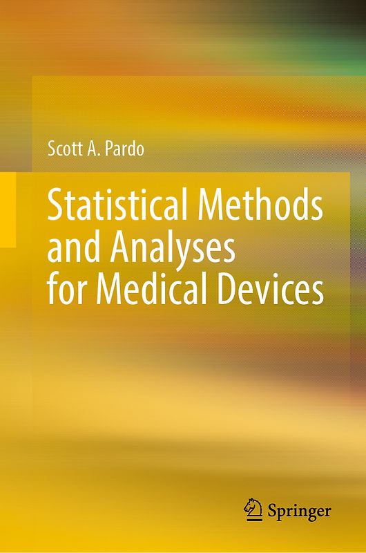 Statistical Methods and Analyses for Medical Devices