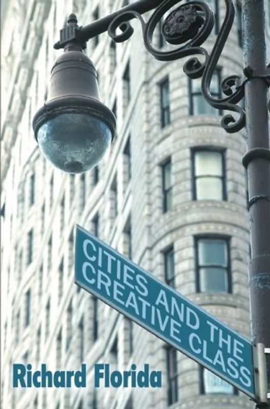 Cities and the Creative Class - Richard Florida