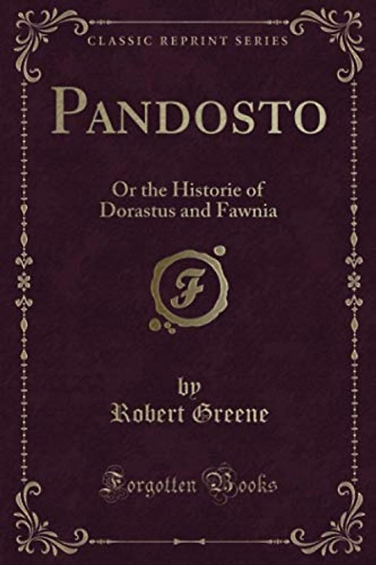 Pandosto (Classic Reprint): Or the Historie of Dorastus and Fawnia