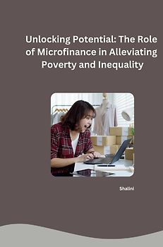 Unlocking Potential: The Role of Microfinance in Alleviating Poverty and Inequality