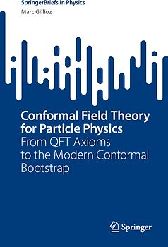 Conformal Field Theory for Particle Physicists