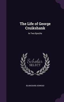 The Life of George Cruikshank
